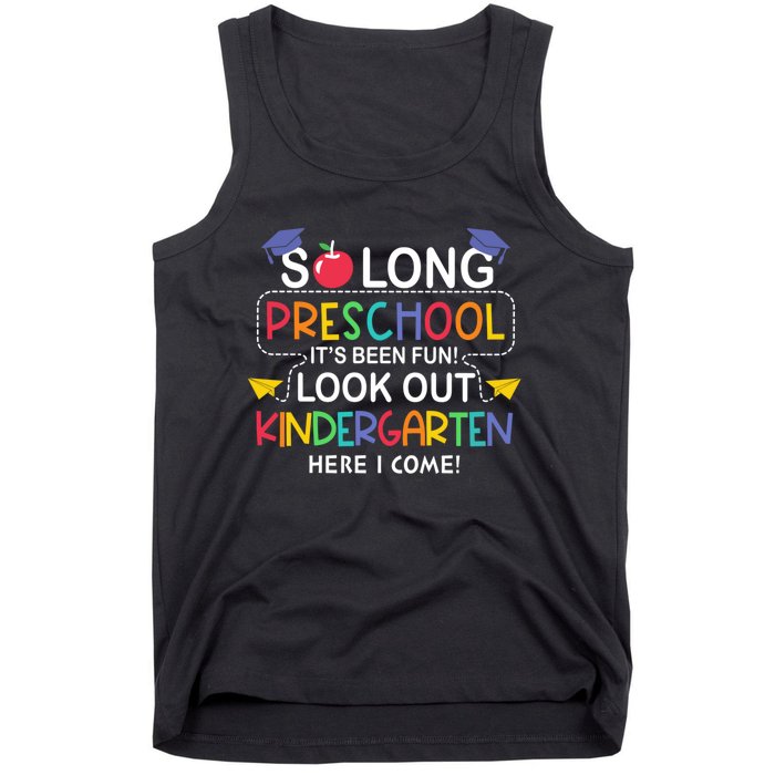 So Long Preschool Its Been Look Out Kindergarten Here I Come Back To School Tank Top