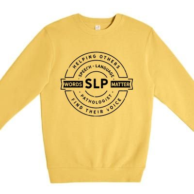 Speech Language Pathology SLP Speech Therapy Tee Premium Crewneck Sweatshirt