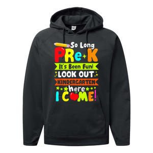 So Long Pre K Its Been Kindergarten Here I Come Performance Fleece Hoodie