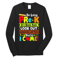 So Long Pre K Its Been Kindergarten Here I Come Long Sleeve Shirt