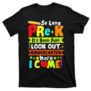 So Long Pre K Its Been Kindergarten Here I Come T-Shirt