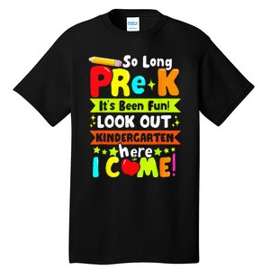 So Long Pre K Its Been Kindergarten Here I Come Tall T-Shirt