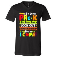 So Long Pre K Its Been Kindergarten Here I Come V-Neck T-Shirt