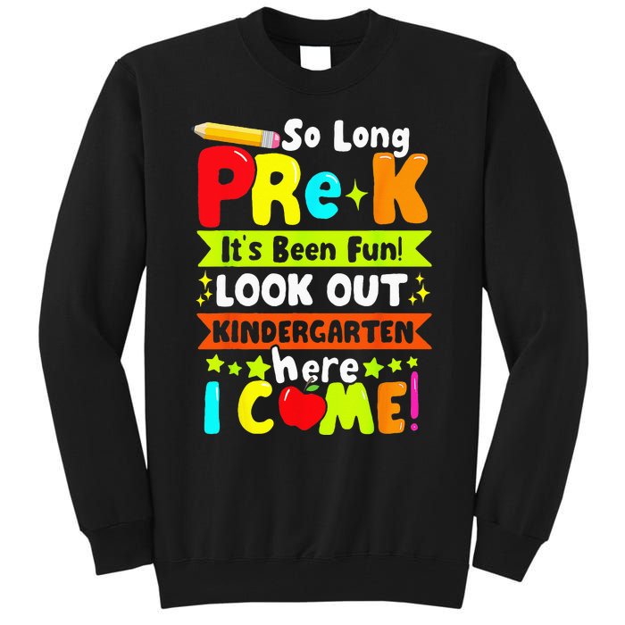 So Long Pre K Its Been Kindergarten Here I Come Tall Sweatshirt