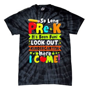 So Long Pre K Its Been Kindergarten Here I Come Tie-Dye T-Shirt