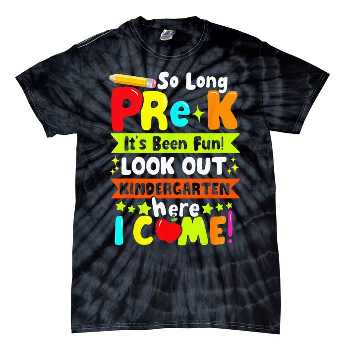 So Long Pre K Its Been Kindergarten Here I Come Tie-Dye T-Shirt