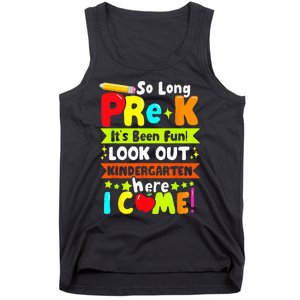 So Long Pre K Its Been Kindergarten Here I Come Tank Top