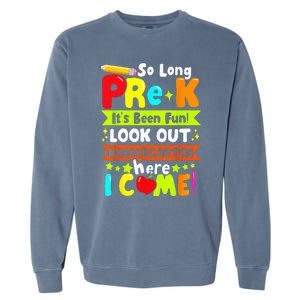 So Long Pre K Its Been Kindergarten Here I Come Garment-Dyed Sweatshirt