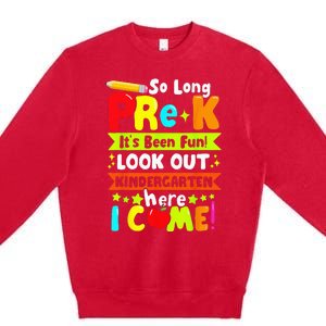 So Long Pre K Its Been Kindergarten Here I Come Premium Crewneck Sweatshirt