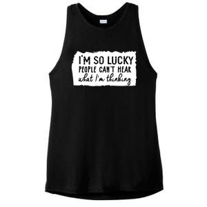 So Lucky People Cant Hear What Im Thinking Ladies PosiCharge Tri-Blend Wicking Tank