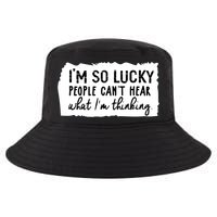 So Lucky People Cant Hear What Im Thinking Cool Comfort Performance Bucket Hat