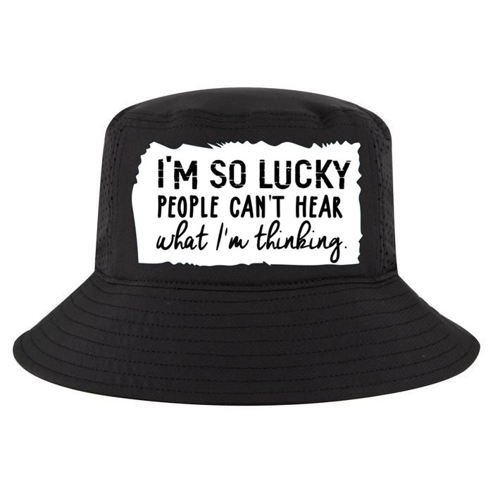 So Lucky People Cant Hear What Im Thinking Cool Comfort Performance Bucket Hat