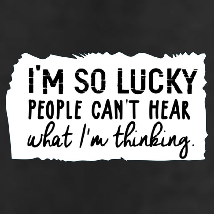 So Lucky People Cant Hear What Im Thinking Cool Comfort Performance Bucket Hat