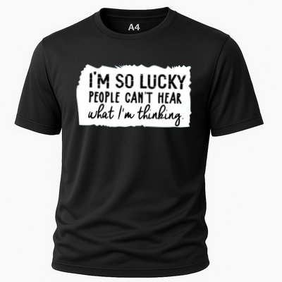 So Lucky People Cant Hear What Im Thinking Performance Shirt