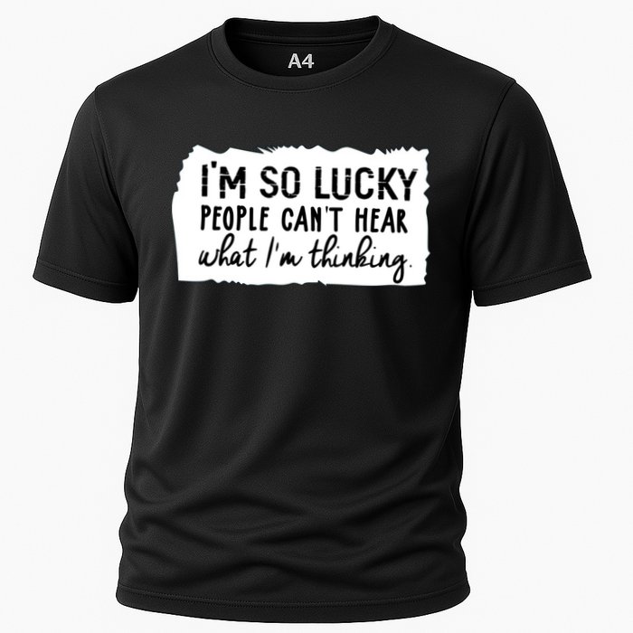 So Lucky People Cant Hear What Im Thinking Cooling Performance Crew T-Shirt