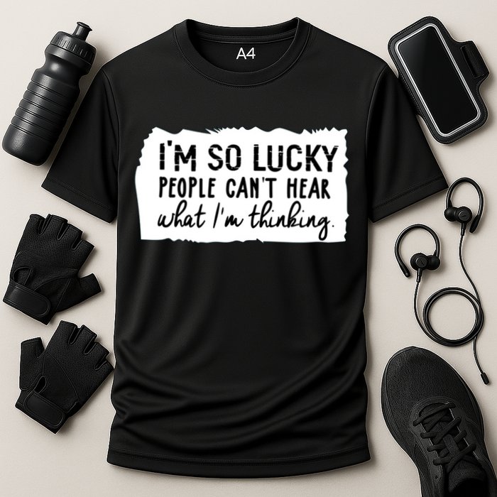 So Lucky People Cant Hear What Im Thinking Cooling Performance Crew T-Shirt