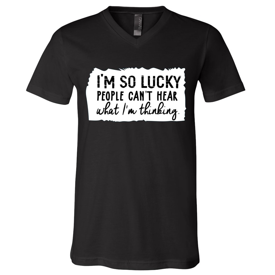 So Lucky People Cant Hear What Im Thinking V-Neck T-Shirt