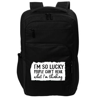 So Lucky People Cant Hear What Im Thinking Impact Tech Backpack