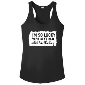 So Lucky People Cant Hear What Im Thinking Ladies PosiCharge Competitor Racerback Tank