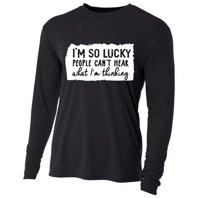 So Lucky People Cant Hear What Im Thinking Cooling Performance Long Sleeve Crew