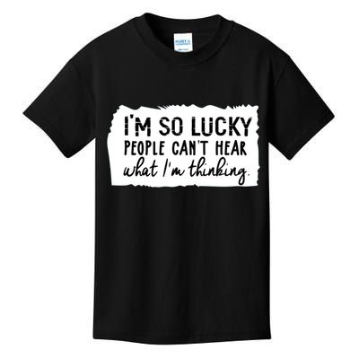 So Lucky People Cant Hear What Im Thinking Kids T-Shirt