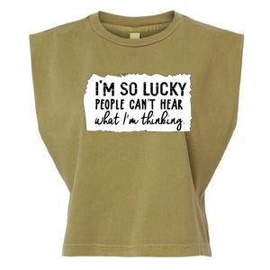 So Lucky People Cant Hear What Im Thinking Garment-Dyed Women's Muscle Tee