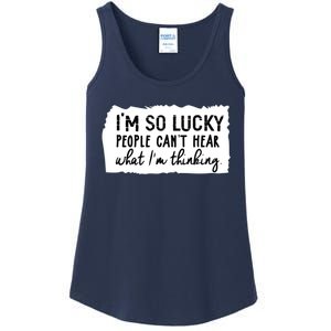 So Lucky People Cant Hear What Im Thinking Ladies Essential Tank