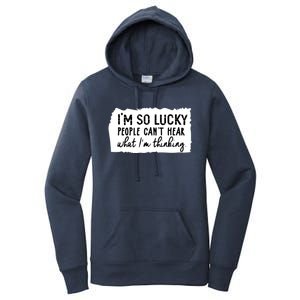 So Lucky People Cant Hear What Im Thinking Women's Pullover Hoodie