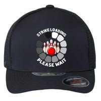 Strike Loading Please Wait Funny Bowling Player Lover Flexfit Unipanel Trucker Cap