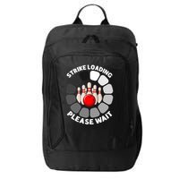 Strike Loading Please Wait Funny Bowling Player Lover City Backpack