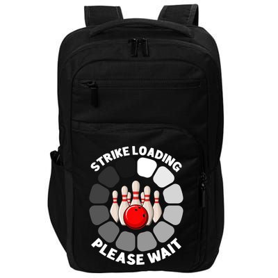 Strike Loading Please Wait Funny Bowling Player Lover Impact Tech Backpack