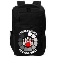 Strike Loading Please Wait Funny Bowling Player Lover Impact Tech Backpack