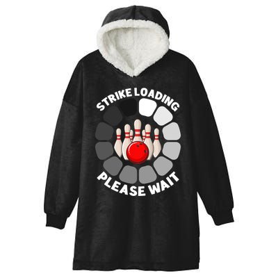 Strike Loading Please Wait Funny Bowling Player Lover Hooded Wearable Blanket