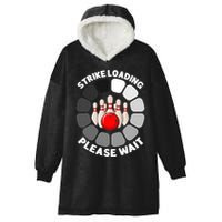 Strike Loading Please Wait Funny Bowling Player Lover Hooded Wearable Blanket