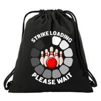 Strike Loading Please Wait Funny Bowling Player Lover Drawstring Bag