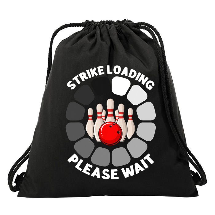 Strike Loading Please Wait Funny Bowling Player Lover Drawstring Bag