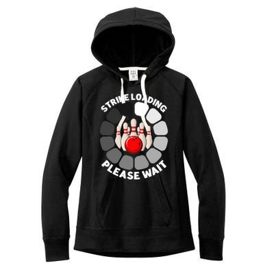 Strike Loading Please Wait Funny Bowling Player Lover Women's Fleece Hoodie