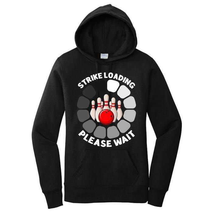 Strike Loading Please Wait Funny Bowling Player Lover Women's Pullover Hoodie