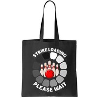 Strike Loading Please Wait Funny Bowling Player Lover Bag