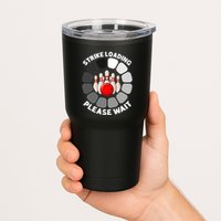 Strike Loading Please Wait Funny Bowling Player Lover Tumbler