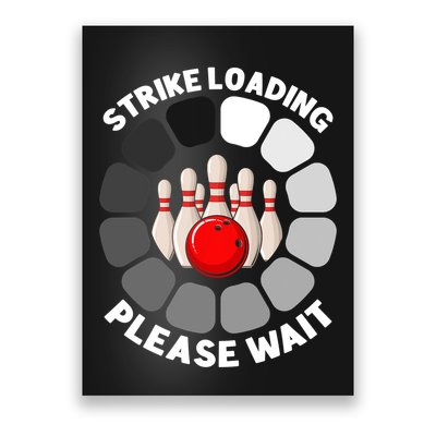 Strike Loading Please Wait Funny Bowling Player Lover Poster