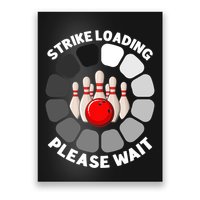 Strike Loading Please Wait Funny Bowling Player Lover Poster