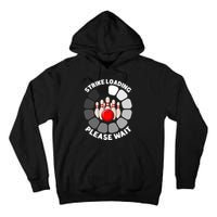 Strike Loading Please Wait Funny Bowling Player Lover Tall Hoodie