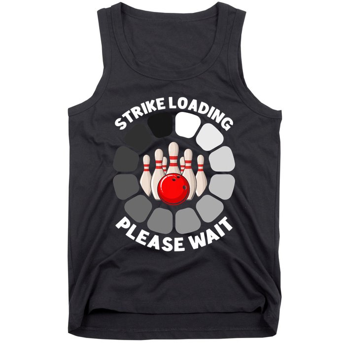 Strike Loading Please Wait Funny Bowling Player Lover Tank Top