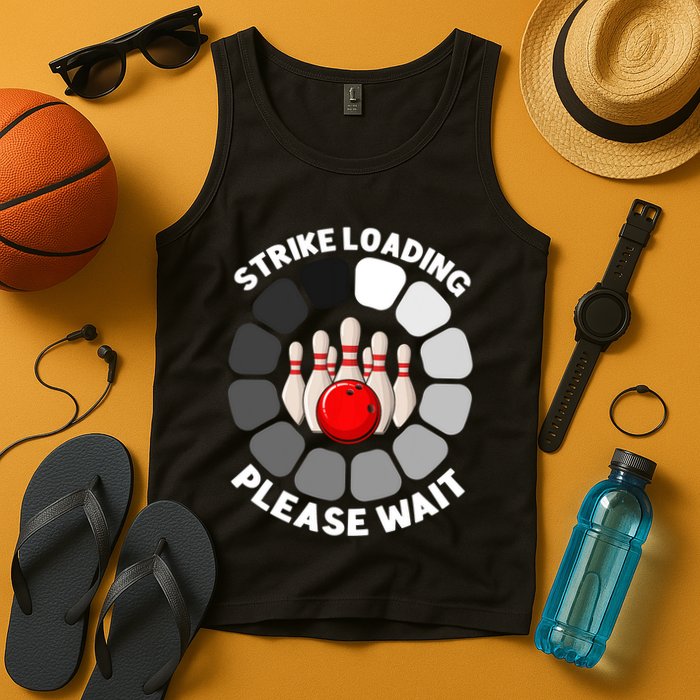 Strike Loading Please Wait Funny Bowling Player Lover Tank Top