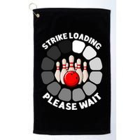 Strike Loading Please Wait Funny Bowling Player Lover Golf Towel