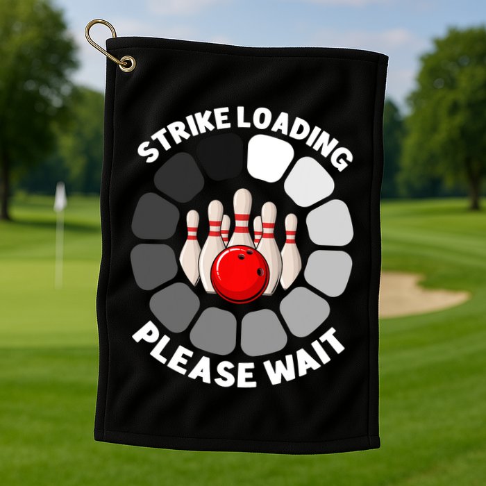 Strike Loading Please Wait Funny Bowling Player Lover Golf Towel