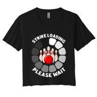 Strike Loading Please Wait Funny Bowling Player Lover Crop Top