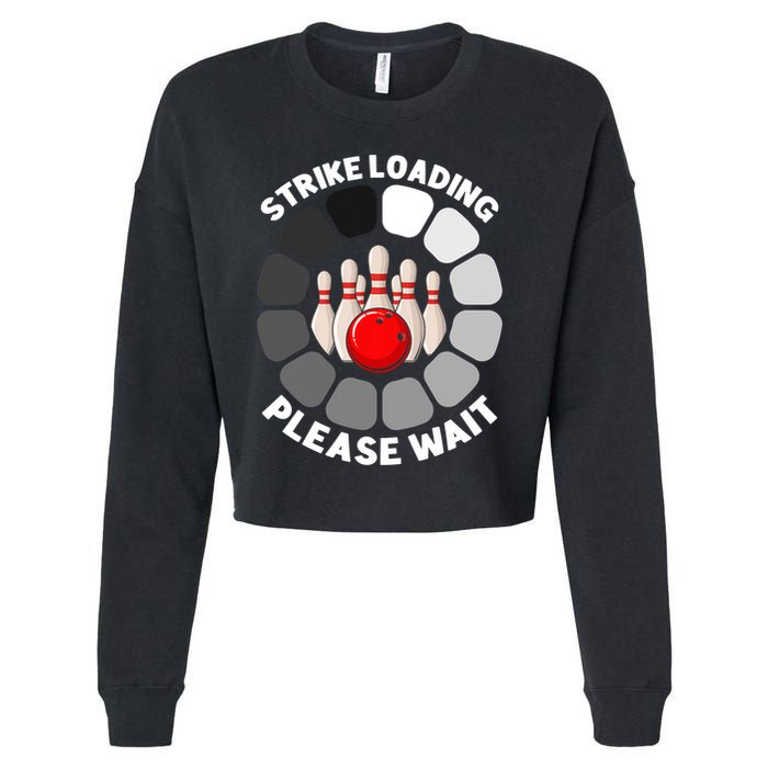 Strike Loading Please Wait Funny Bowling Player Lover Cropped Pullover Crew