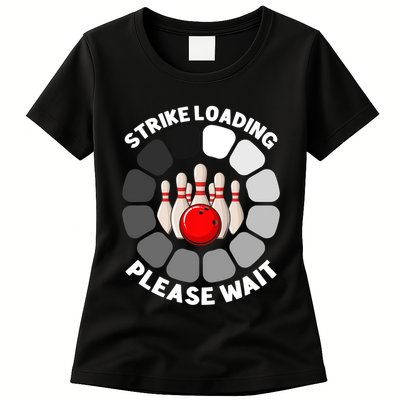 Strike Loading Please Wait Funny Bowling Player Lover Womens T-Shirt